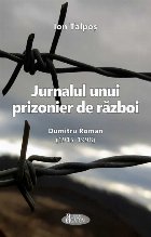 Jurnalul unui prizonier de razboi. Dumitru Roman (1915-1998)