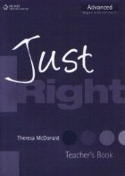 JUST RIGHT Advanced Teacher book