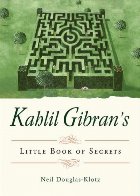 Kahlil Gibran\'s Little Book of Secrets