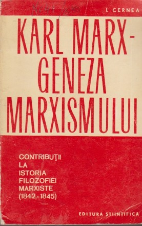 Karl Marx - Geneza Marxismului. Contributii la istoria filozofiei marxiste (1842-1845)