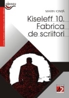 KISELEFF 10. FABRICA DE SCRIITORI