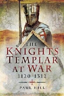 Knights Templar at War 1120 -1312