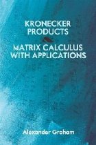 Kronecker Products and Matrix Calculus With Applications