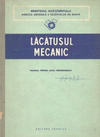 Lacatusul mecanic - Manual pentru scoli profesionale