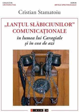 Lantul slabiciunilor comunicationale in lumea lui Caragiale si in cea de azi