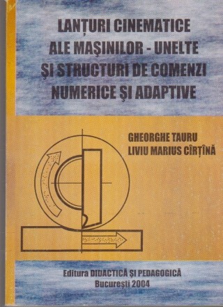 Lanturi Cinematice ale Masinilor - Unelte si structuri de comenzi numerice si adaptive