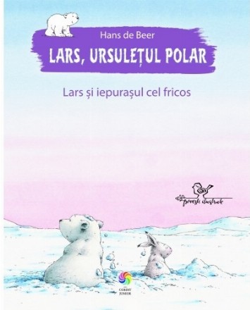 Lars, ursuleţul polar. Lars si iepurașul cel fricos