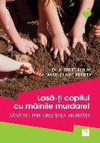 Lasa-ti copilul cu mainile murdare! Sanatate prin cresterea imunitatii