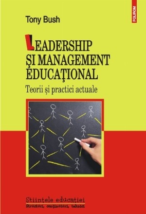 Leadership și management educațional. Teorii și practici actuale