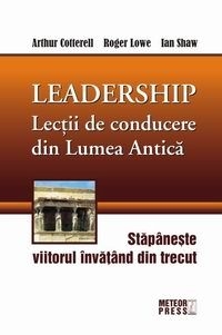 Leadership - Lectii de conducere din lumea antica