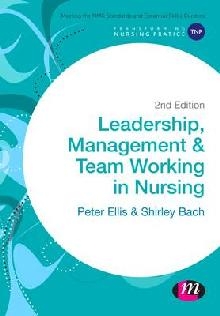 Leadership, Management and Team Working in Nursing