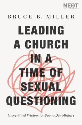 Leading a Church in a Time of Sexual Questioning