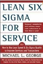 Lean Six Sigma for Service : How to Use Lean Speed and Six Sigma Quality to Improve Services and Transactions