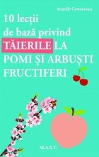 10 lectii de baza privind taierile la pomi si arbusti