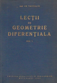 Lectii de geometrie diferentiala, Volumul I