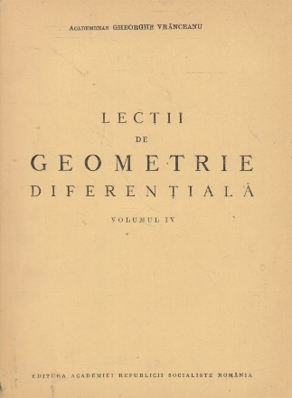 Lectii de geometrie diferentiala, Volumul al IV-lea