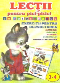 Lectii pentru pici-pitici cu autocolante 3-4 - Exercitii pentru dezvoltarea memoriei, gandirii, atentiei, sistemului motoric secundar