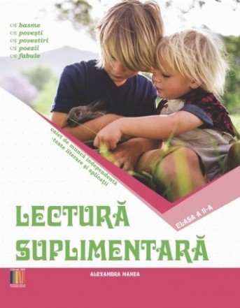 Lectură suplimentară : caiet de muncă independentă,texte literare şi aplicaţii,clasa a II-a