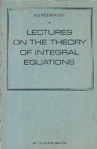 Lectures the theory integral equations