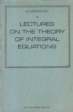 Lectures on the theory of integral equations