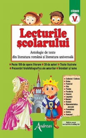 Lecturile scolarului clasa a V-a. Antologie de texte din literatura romana si universala