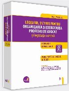 Legea nr. 51/1995 pentru organizarea si exercitarea profesiei de avocat si legislatie conexa - 22 iunie 2017. 