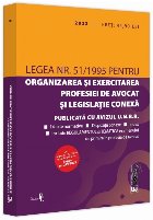 Legea nr. 51/1995 pentru organizarea şi exercitarea profesiei de avocat şi legislaţie conexă : publicată 