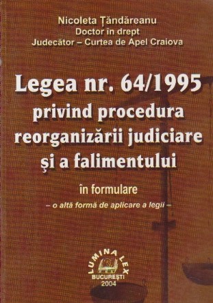 Legea nr.64/1995 privind procedura reorganizarii judiciare si a falimentului in formulare - o alta forma de aplicare a legii -