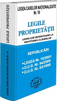 Legea caselor natonalizate nr. 10 - Legile proprietatii - Legislatie referitoare la restituirea cladirilor