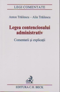 Legea contenciosului administrativ. Comentarii si explicatii