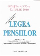 Legea pensiilor - editia a XX-a actualizata la 22 iulie 2010