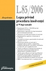 Legea privind procedura insolventei nr.85/2006 si 9 legi uzuale - actualizata 10 ian. 2010