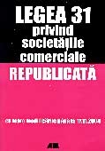 LEGEA 31 PRIVIND SOCIETATILE COMERCIALE. REPUBLICATA CU TOATE MODIFICARILE PANA LA 17.11.2004