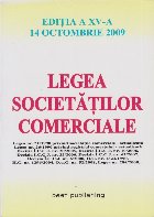 Legea societatilor comerciale - editia a XV-a - actualizata la 14 octombrie 2009