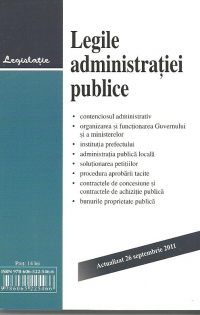 Legile administratiei publice - Actualizat 26 septembrie 2011