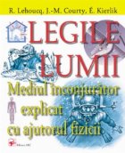 Legile lumii. Mediul incon­ju­rator explicat cu ajutorul fizicii