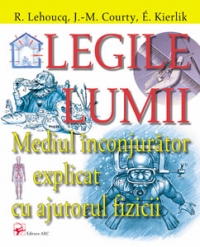 Legile lumii. Mediul incon­ju­rator explicat cu ajutorul fizicii