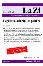 Legislatia achizitiilor publice Actualizata la 01.07.2011. Editia a 6-a. Cod 444.