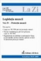 Legislatia muncii - vol. IV - Protectia muncii (actualizat la 20.07.2005)