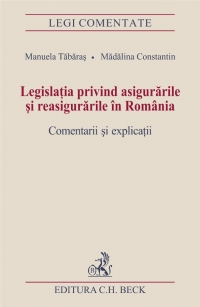 Legislatia privind asigurarile si reasigurarile in Romania. Comentarii si explicatii