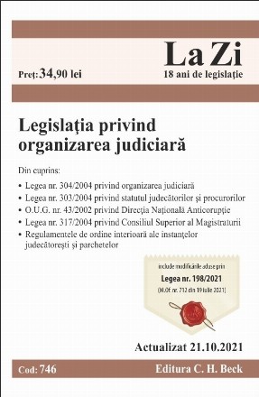 Legislatia privind organizarea judiciara. Cod 746. Actualizat la 21.10.2021