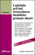 Legislatia privind retrocedarea imobilelor preluate abuziv - actualizat 1 sept 2008