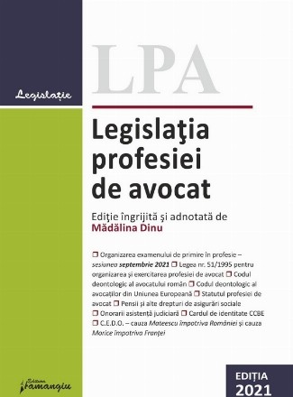 Legislatia profesiei de avocat. Editia 2021