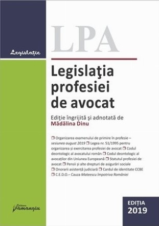 Legislatia profesiei de avocat. Editia 2019