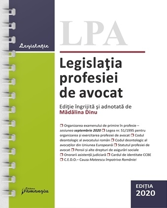 Legislatia profesiei de avocat. Editia 2020, spiralata