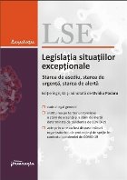 Legislatia situatiilor exceptionale. Starea de asediu, starea de urgenta, starea de alerta. Actualizata la 25 