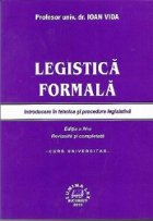 Legistica formala (Introducere in tehnica si procedura legislativa), Editia a IV-a revizuita si completata - C