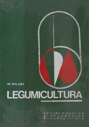 Legumicultura (Balasa, Editie 1973)