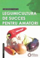 Legumicultura succes pentru amatori