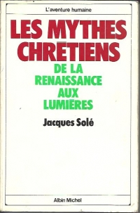 Les Mythes Chretiens de la renaissance aux lumieres